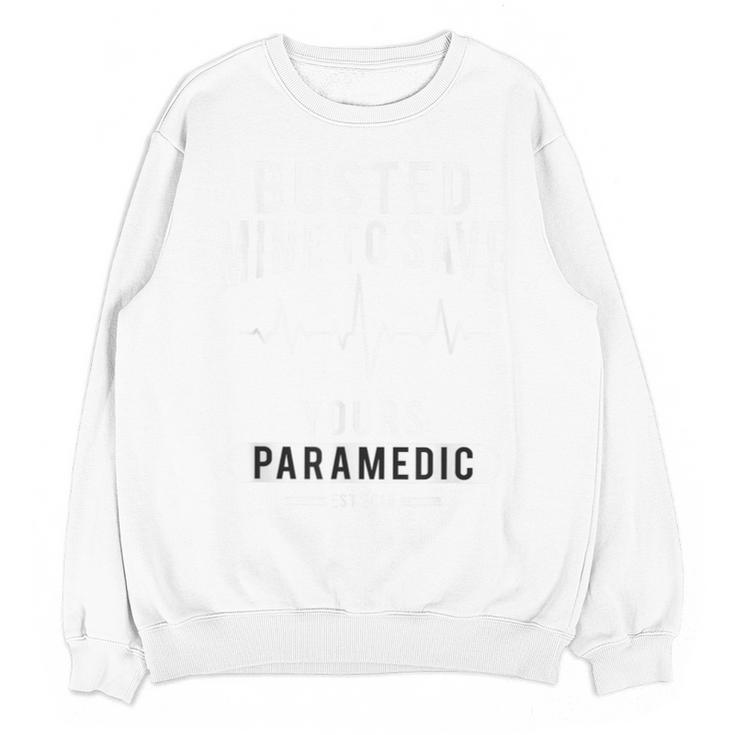 Paramedic School Graduation TShirt For Paramedic Busted Unisex Sweatshirt