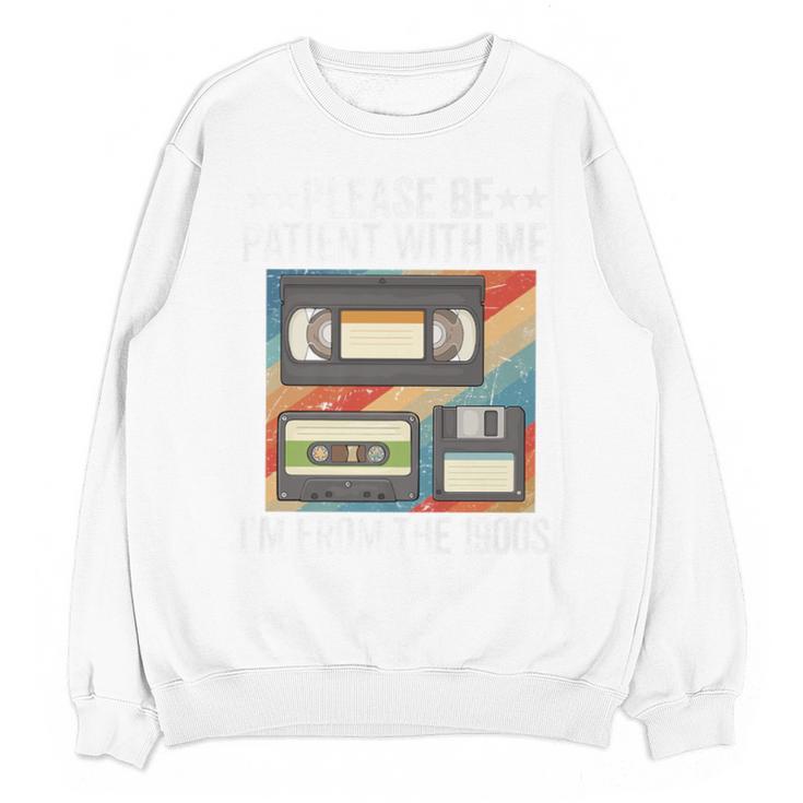 Be Patient With Me I'm From The 1900s Premium Unisex Sweatshirt