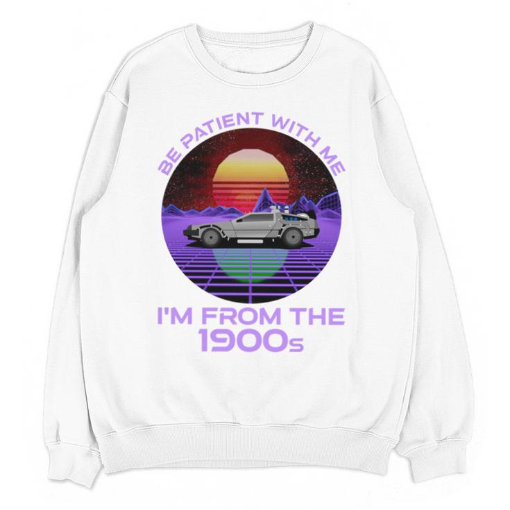 Be Patient With Me I'm From The 1900s Synthwave Unisex Sweatshirt
