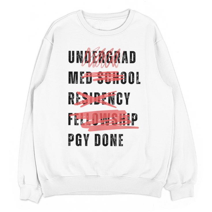 PGY Done Medical Training Residency Fellowship Graduation Unisex Sweatshirt