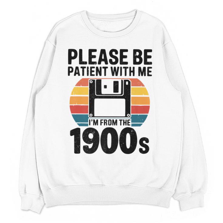 Please Be Patient With Me I'm From The 1900s Floppy Disk Premium Unisex Sweatshirt Please Be Patient With Me I'm From The 1900s Floppy Disk Premium Unisex Sweatshirt