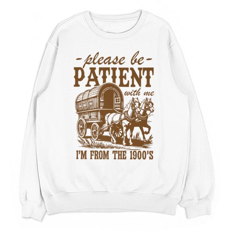 Please Be Patient With Me I'm From The 1900s Grandpa Premium Unisex Sweatshirt