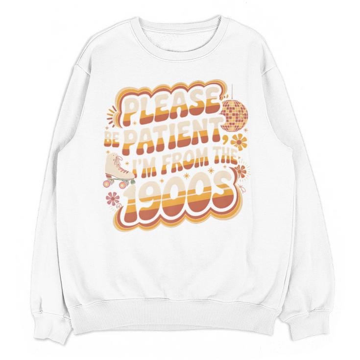 Please Be Patient I'm From The 1900s Groovy Women Premium Unisex Sweatshirt
