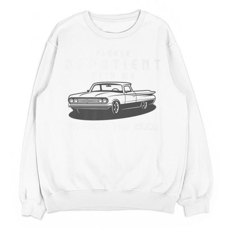 Please Be Patient With Me I'm From The 1900s Old Car Premium Unisex Sweatshirt