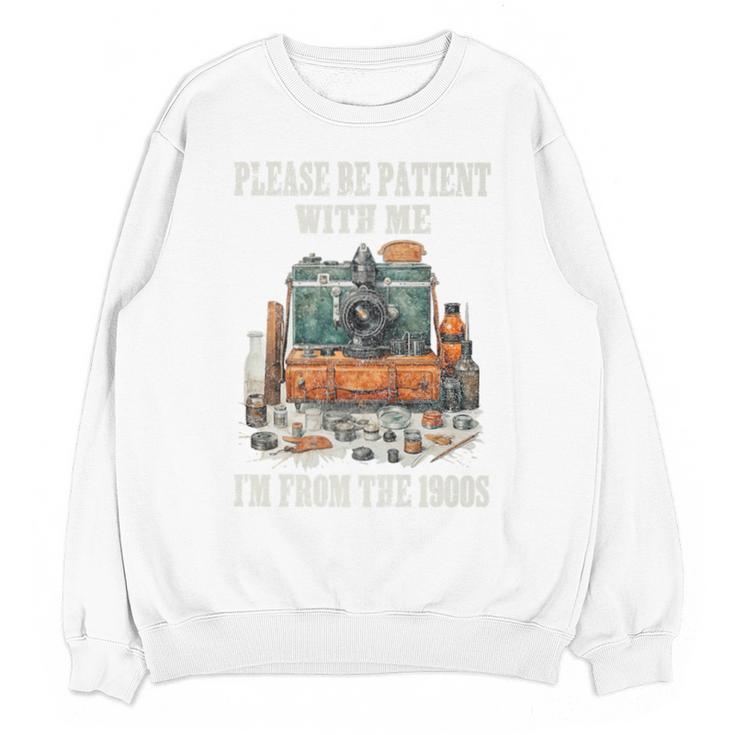 Please Be Patient With Me I'm From The 1900s Photographer Premium Unisex Sweatshirt