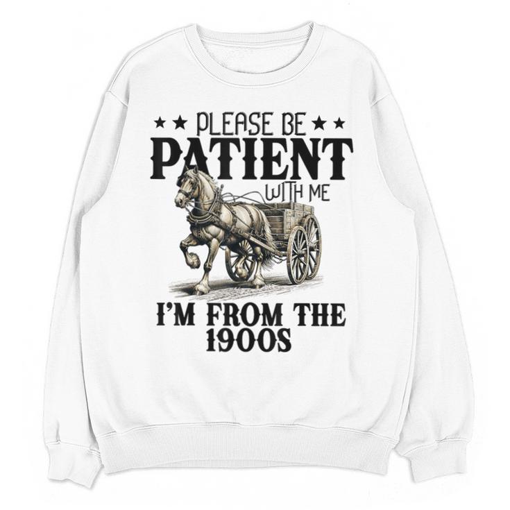 Please Patient I'm From The 1900s Quote Vintage Horse Unisex Sweatshirt