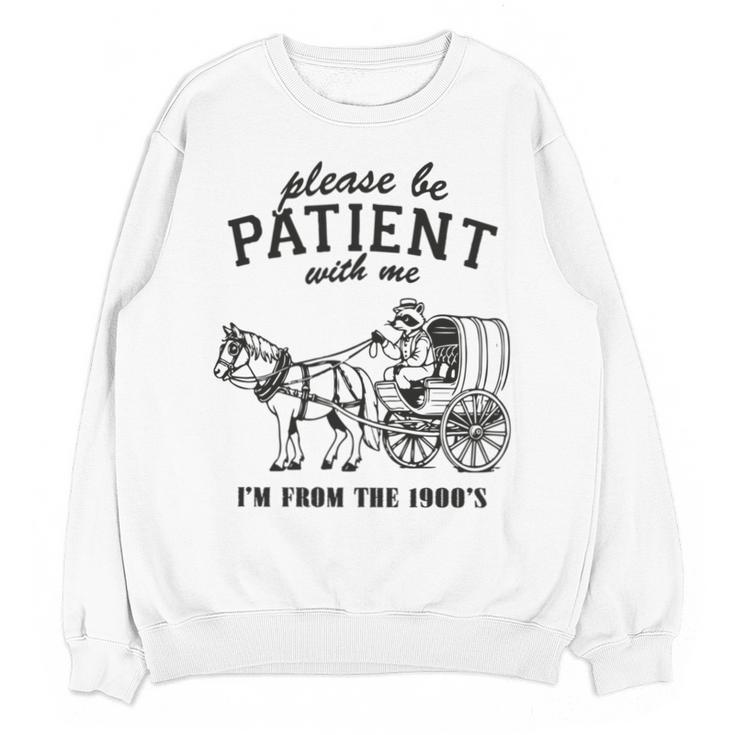 Please Be Patient I'm From The 1900s Raccoon Lover Unisex Sweatshirt