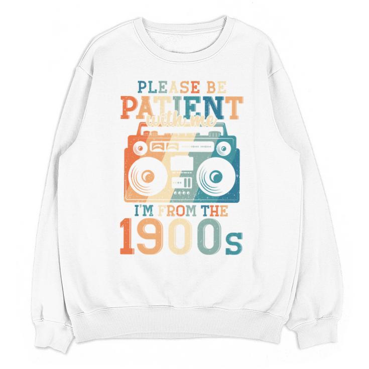 Please Be Patient With Me I'm From The 1900s Retro 90s Dad Unisex Sweatshirt
