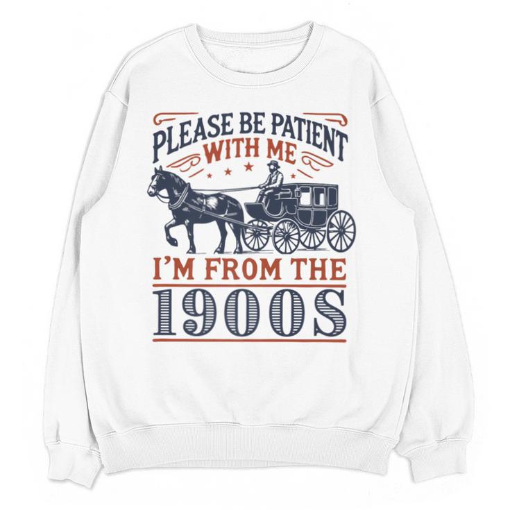 Please Be Patient With Me I'm From The 1900s Retro Nostalgic Premium Unisex Sweatshirt