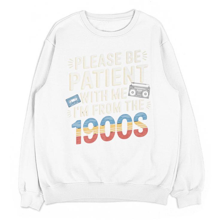 Please Be Patient With Me I'm From The 1900s Retro Tee Premium Unisex Sweatshirt