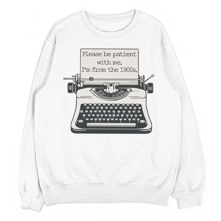 Please Be Patient With Me I'm From The 1900s Typewriter Premium Tri-Blend Unisex Sweatshirt