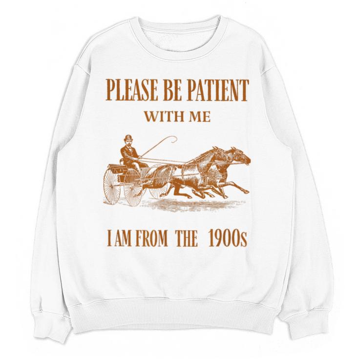 Please Be Patient With Me I'm From The 1900s Vintage Horses Unisex Sweatshirt