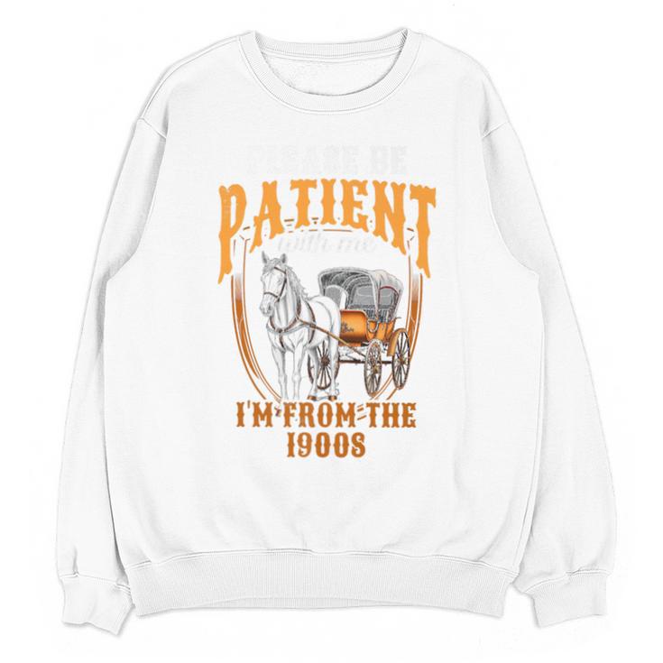 Please Be Patient With Me I'm From The 1900s Vintage Lover Premium Unisex Sweatshirt