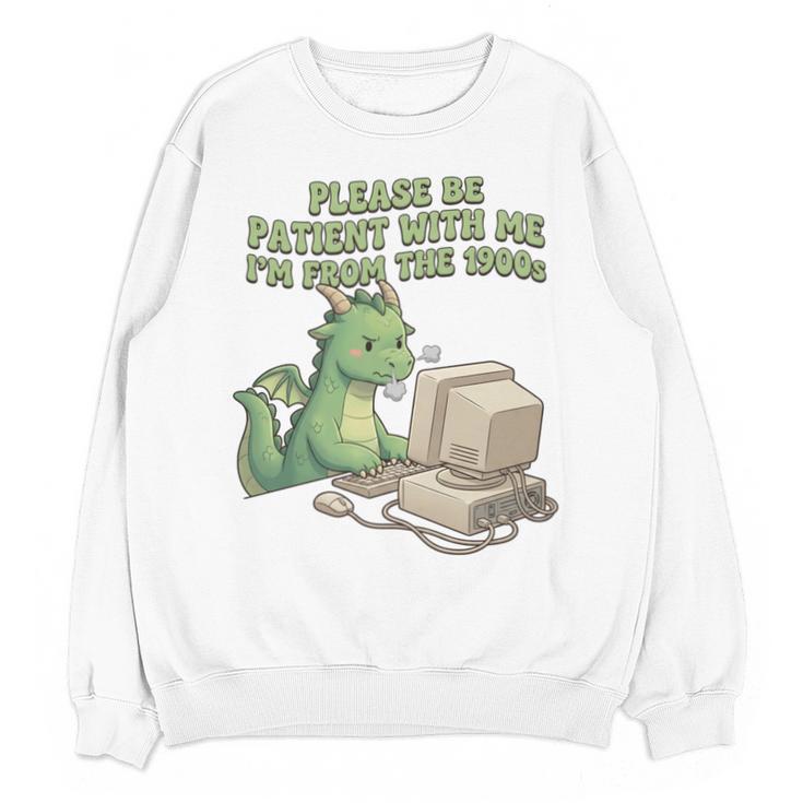 Please Be Patient I'm From The 1900s Vintage Men Women Unisex Sweatshirt