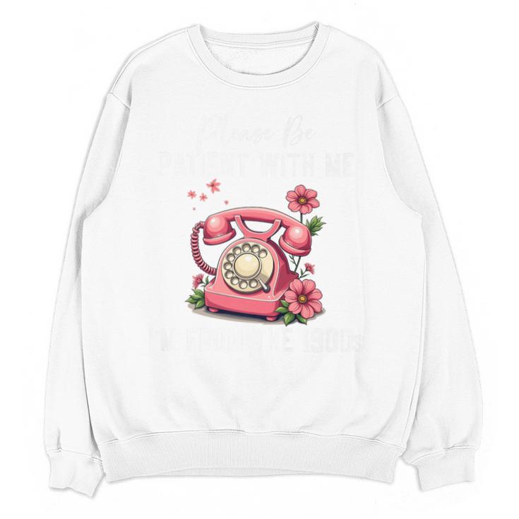 Please Be Patient With Me I'm From The 1900s Women Girl Premium Unisex Sweatshirt