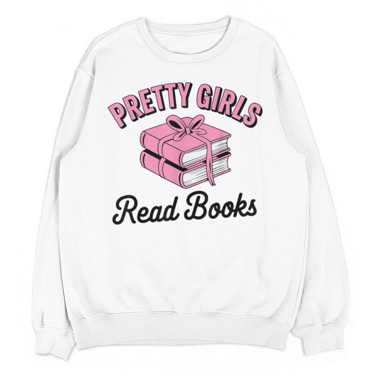 Pretty Girls Read Books Bookworm Book Lover Teacher Unisex Sweatshirt