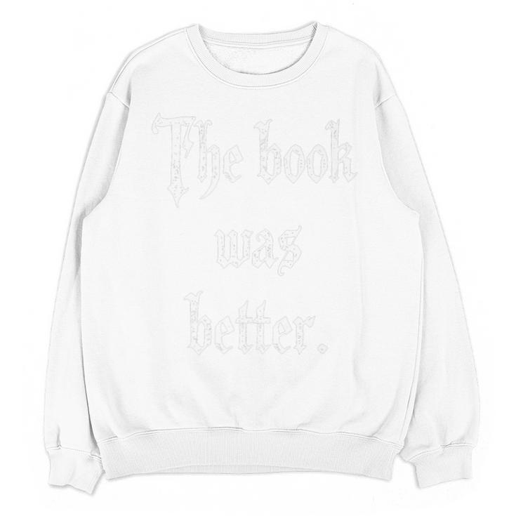 Proud The Book Was Better Indie Reader Minimalist Distressed Premium Unisex Sweatshirt