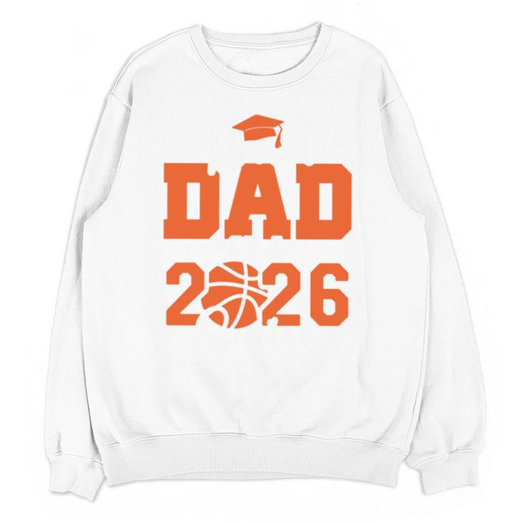 Proud Dad Of A 2026 Senior Basketball Graduation Family Unisex Sweatshirt