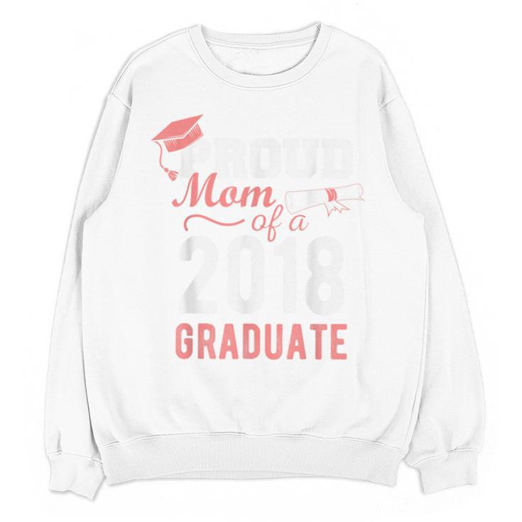 Proud Mom Of A Class 2018 Graduate Graduation Shirt Unisex Sweatshirt