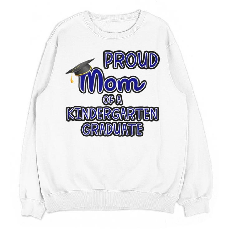 Proud Mom Of a Kindergarten Graduate Graduation TShirt Unisex Sweatshirt