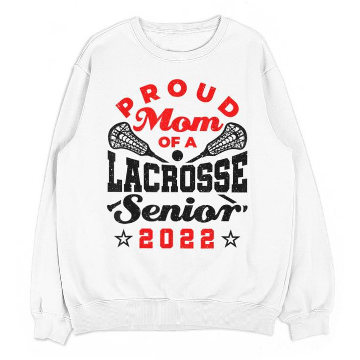 Proud Mom Of a Lacrosse Senior 2022 Graduation Unisex Sweatshirt