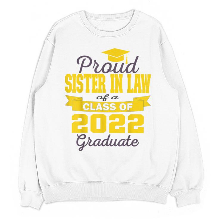 Proud Sister In Law Of 2022 Graduate Class 2022 Graduation Unisex Sweatshirt