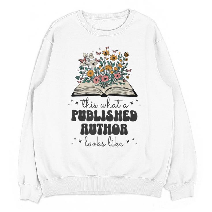 This Is What A Published Author Looks Like Book Writer Unisex Sweatshirt