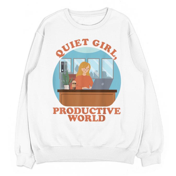 Quiet Girl Productive World Introvert Office Staff Secretary Unisex Sweatshirt