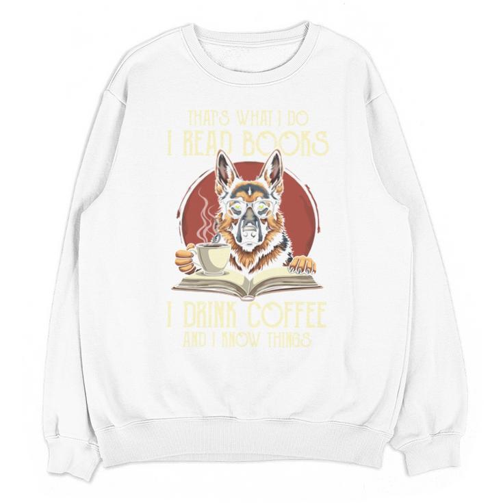 i Read Books And i Know Things German Shepherd Coffee Books Unisex Sweatshirt