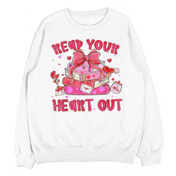 Read Your Heart Out Teacher Valentine Reading Book Lover Unisex Sweatshirt