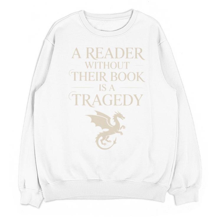 A Reader Without Their Book Is Tragedy Vintage Book Quote Unisex Sweatshirt