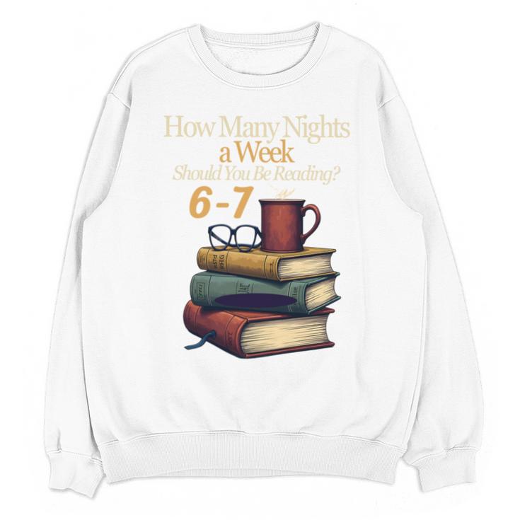 Reading 6 7 Nights Meme English Teacher Bookworm Books Unisex Sweatshirt