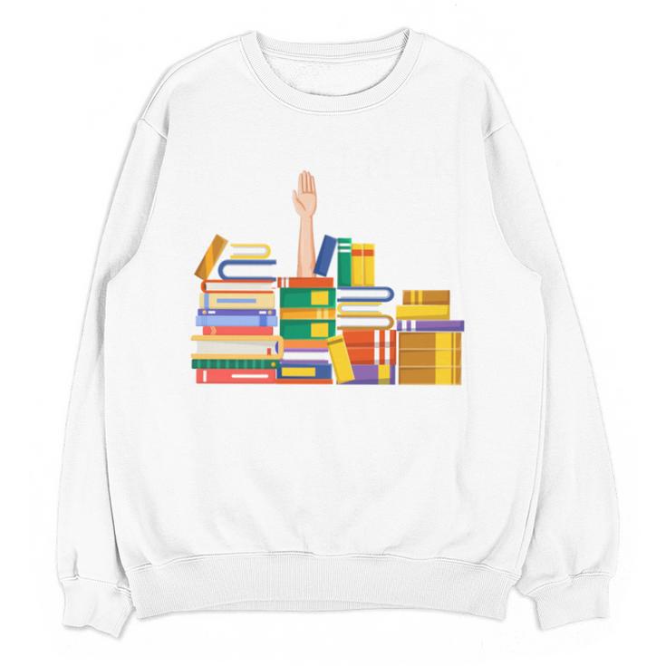 Reading Books Librarian Reader Nerd I'm Ok Teacher Unisex Sweatshirt