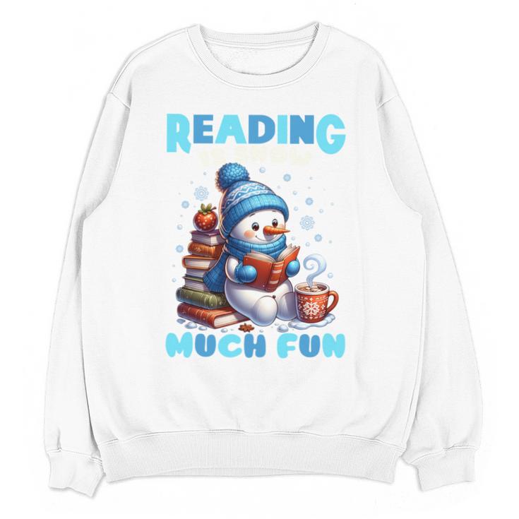 Reading Is Snow Much Fun Christmas Xmas Book Reading Unisex Sweatshirt