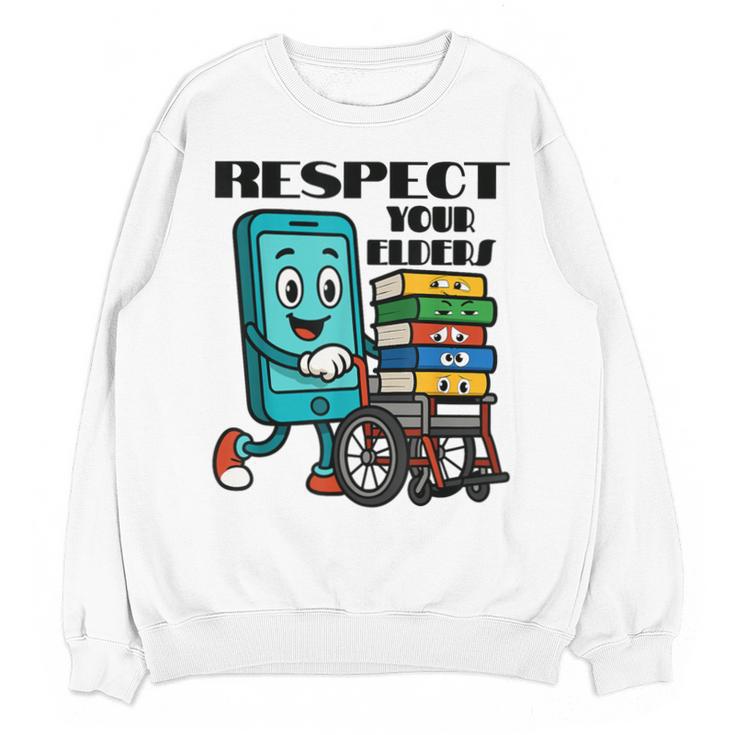 Respect Elders Cellphone Pushing Books In a Wheelchair Unisex Sweatshirt