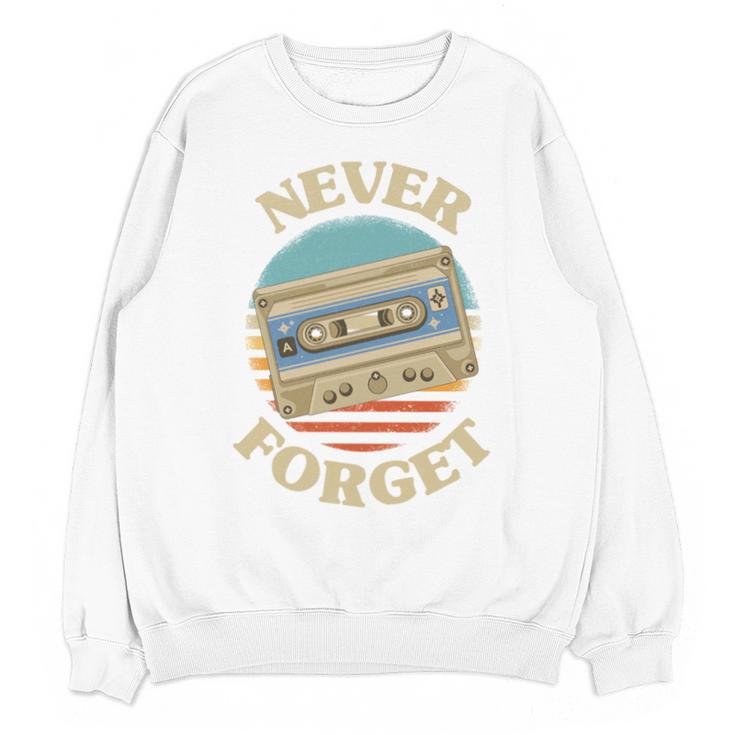 Retro Cassette Never Forget Nostalgia Vintage Unisex Sweatshirt