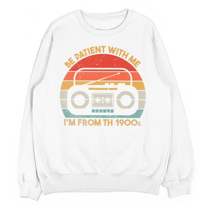 Retro Be Patient With Me I'm From The 1900s Premium Unisex Sweatshirt