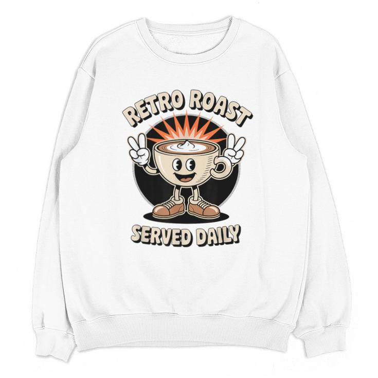 Retro Roast Coffee Retro Cartoon Vintage Nostalgia Fun Unisex Sweatshirt Retro Roast Coffee Retro Cartoon Vintage Nostalgia Fun Unisex Sweatshirt