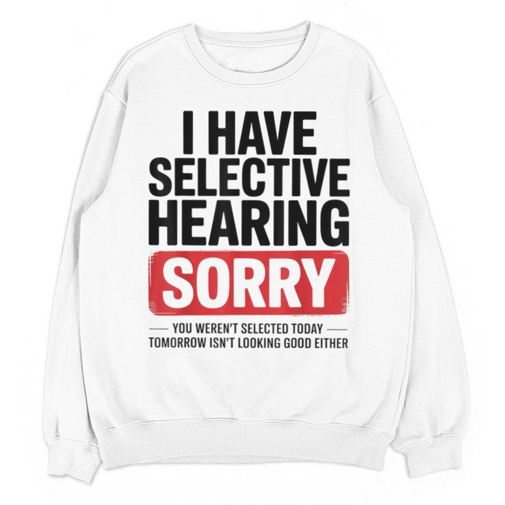 Sarcastic Sayings Introvert I Have Selective Hearing Unisex Sweatshirt