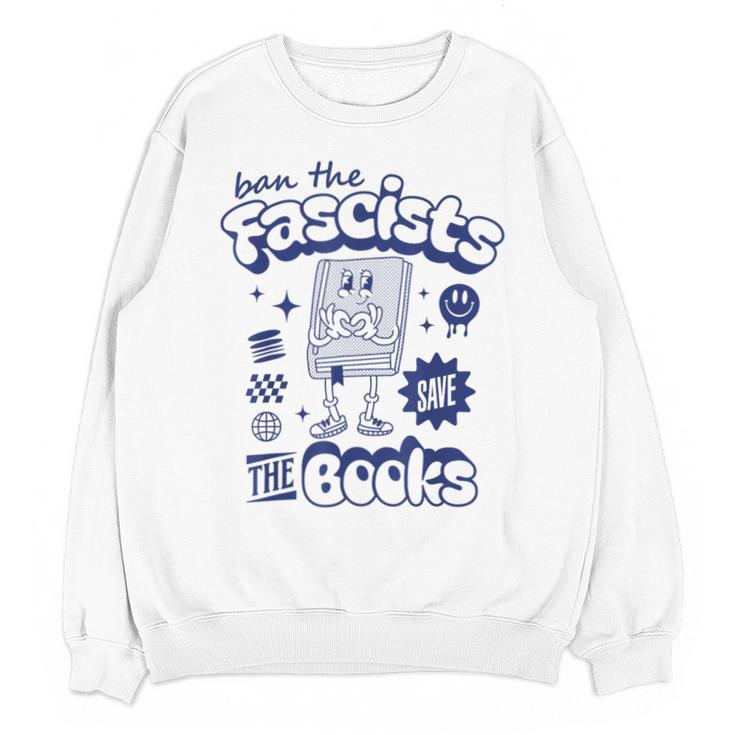 Save The Books Ban Fascists Stand For Book Readers Unisex Sweatshirt