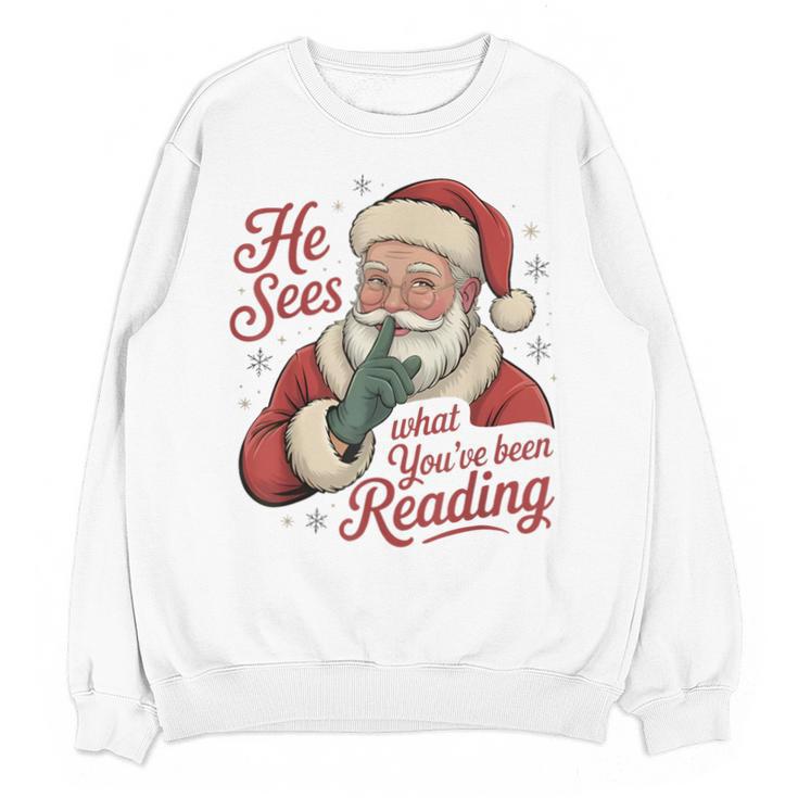 He Sees What You'Ve Been Reading Bookish Christmas Humor Unisex Sweatshirt