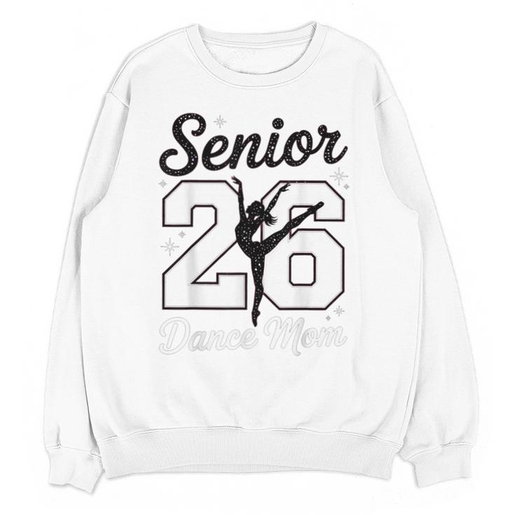 Senior Dance Mom Class Of 2026 Dancer Daughter Graduation Unisex Sweatshirt