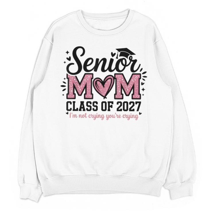Senior Mom 2027 Class Of 2027 Graduation Proud Senior Mother Unisex Sweatshirt