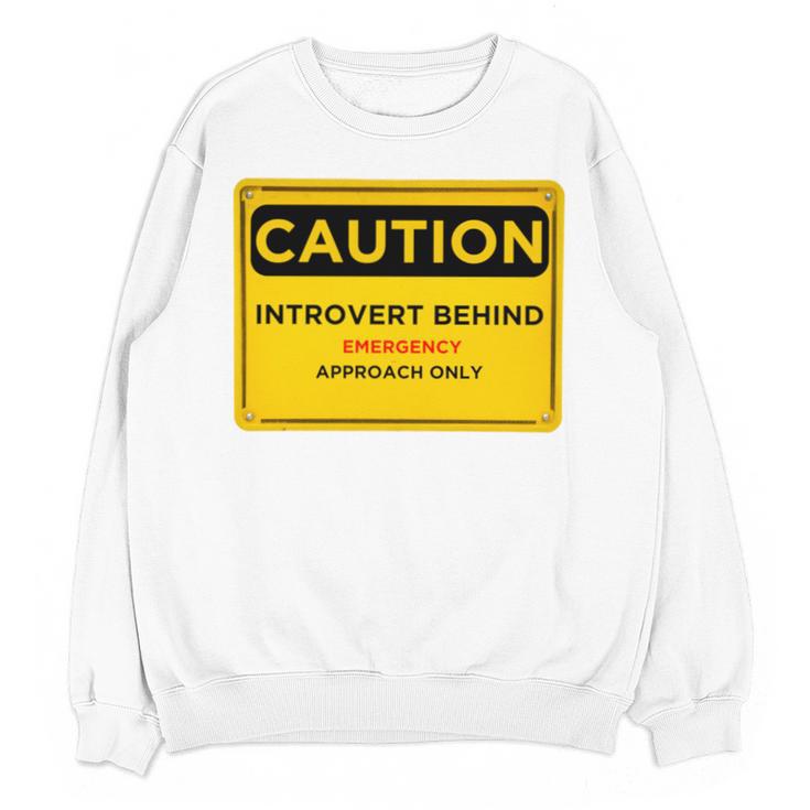 A Simple Yellow Warning Sign For Introvert Unisex Sweatshirt