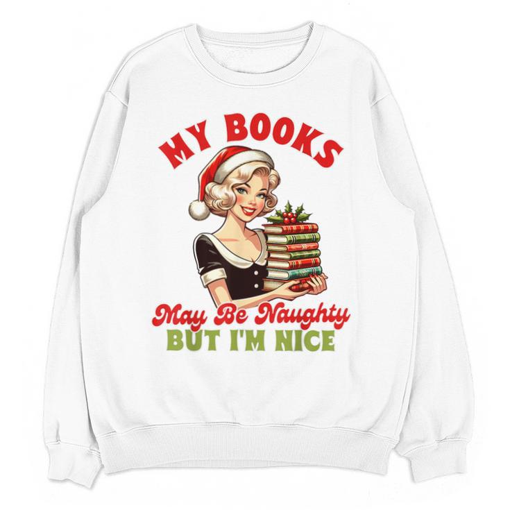 Smut Reader Christmas My Books May Be Naughty But I'm Nice Unisex Sweatshirt