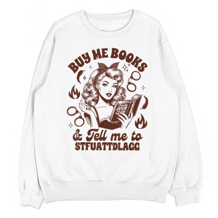 Smut Reader Spicy Buys Me Books & Tells Me To Stfuattdlagg Unisex Sweatshirt