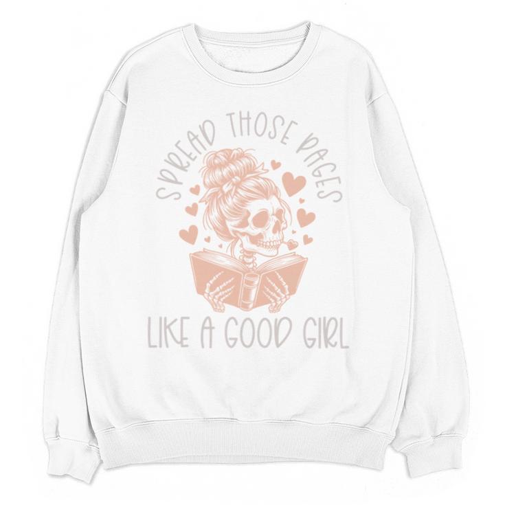 Smutt Spicy Books Dark Romance Good Girl Spread Those Pages Unisex Sweatshirt