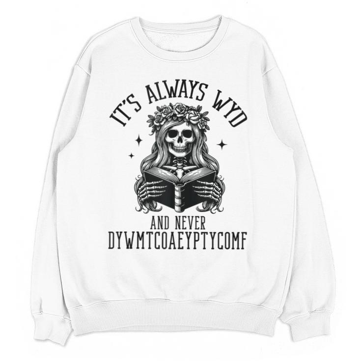 Smutty Spicy Book Its Always WYD And Never DYWMTCOAEYPTYCOMF Unisex Sweatshirt