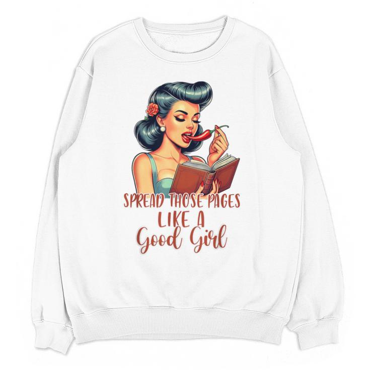 Smutty Spicy Book Reader Spread Those Pages Like A Good Girl Unisex Sweatshirt