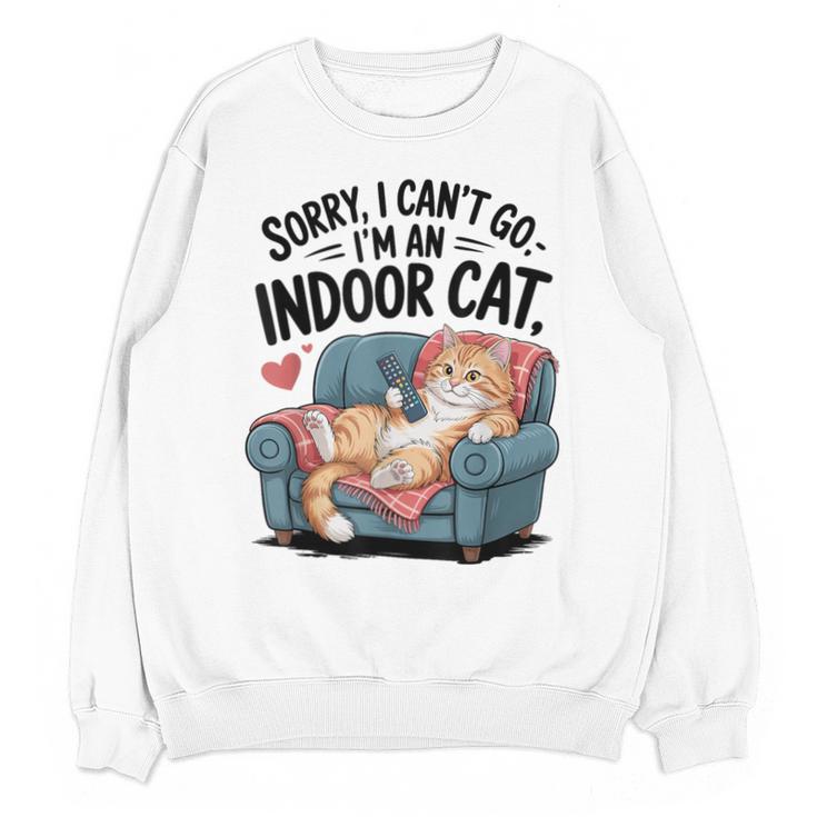 Sorry I Can’t Go I’m An Indoor Cat Couch Introvert Cat Unisex Sweatshirt